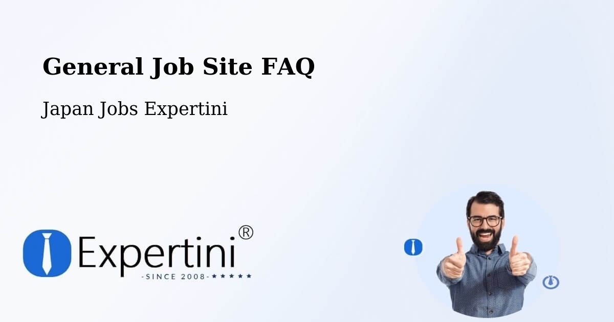 General Job Site FAQ - Japan Jobs Expertini