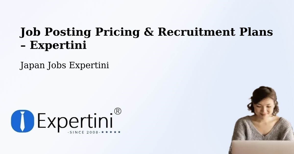 Job Posting Pricing & Recruitment Plans – Tokyo - Tokyo, Japan Jobs Expertini